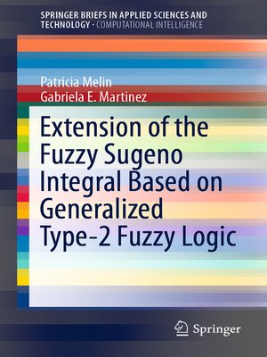 cover image of Extension of the Fuzzy Sugeno Integral Based on Generalized Type-2 Fuzzy Logic